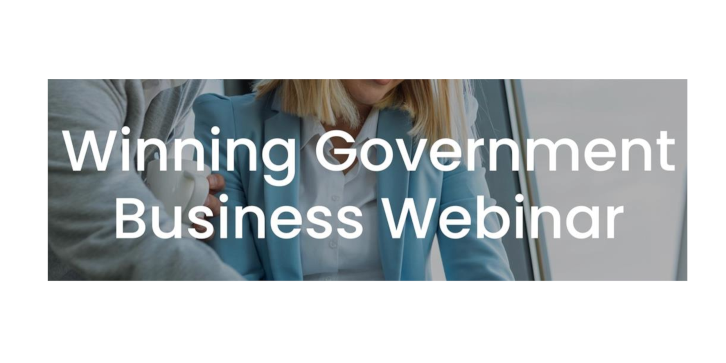 Winning Government Business Free Webinar
