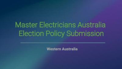 Master Electricians Australia - Western Australia Election Policy Submission